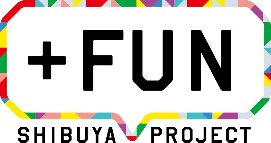 SHIBUYA +FUN PROJECT