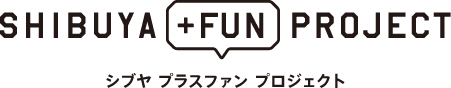 SHIBUYA +FUN PROJECT