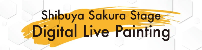 CCC ART LABO presents Shibuya Sakura Stage Digital Live Painting